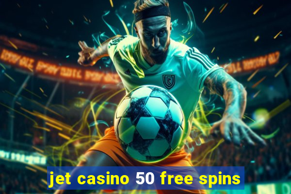 jet casino 50 free spins